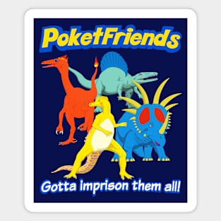 Poketfriends Gotta Imprison Them All! - Parody Anime Dragon 90's 2000's y2k Magnet